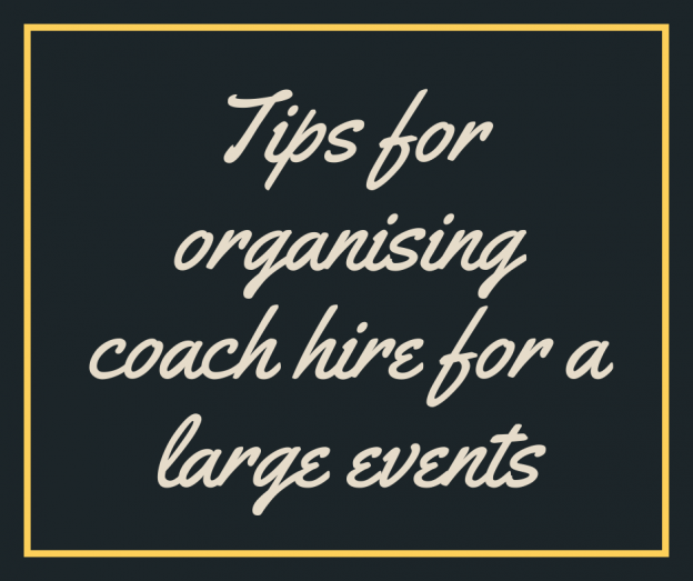 Tips for organising coach hire for a large event